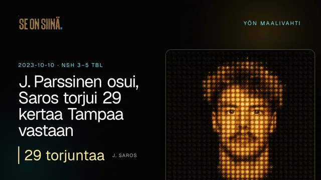 J. Parssinen osui, Saros torjui 29 kertaa Tampaa vastaan. J. Saros. NSH 3–5 TBL