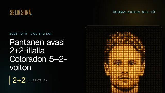 Rantanen avasi 2+2-illalla Coloradon 5–2-voiton. M. Rantanen. COL 5–2 LAK