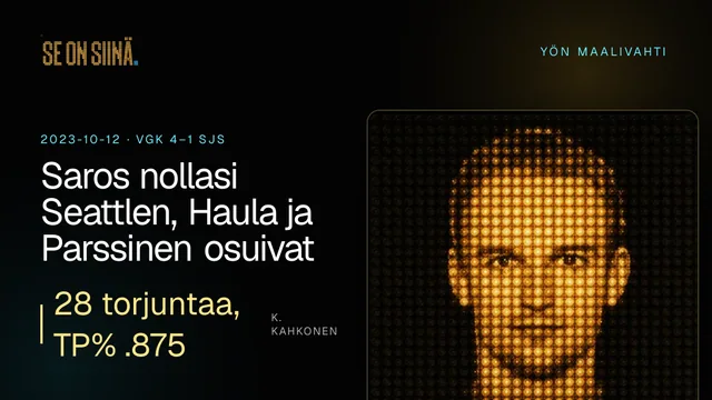 Saros nollasi Seattlen, Haula ja Parssinen osuivat. K. Kahkonen. VGK 4–1 SJS