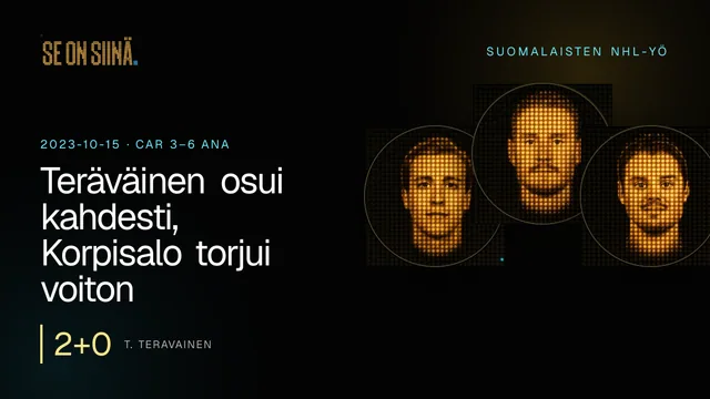 Teräväinen osui kahdesti, Korpisalo torjui voiton. T. Teravainen, J. Korpisalo, S. Aho. CAR 3–6 ANA