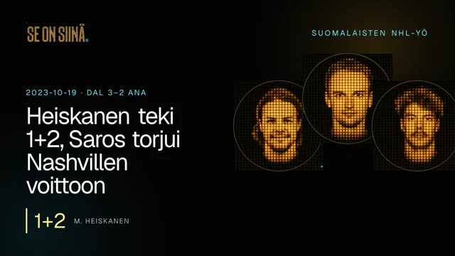 Heiskanen teki 1+2, Saros torjui Nashvillen voittoon. M. Heiskanen, K. Kahkonen, J. Saros. DAL 3–2 ANA