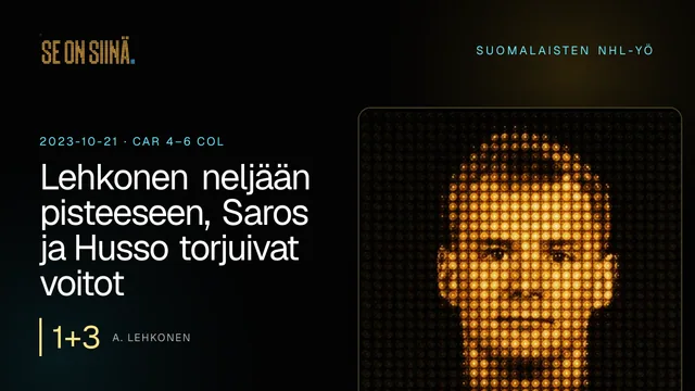 Lehkonen neljään pisteeseen, Saros ja Husso torjuivat voitot. A. Lehkonen. CAR 4–6 COL