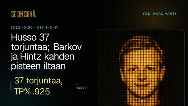 Husso 37 torjuntaa; Barkov ja Hintz kahden pisteen iltaan. V. Husso. DET 4–3 NYI