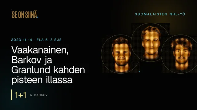 Vaakanainen, Barkov ja Granlund kahden pisteen illassa. A. Barkov, U. Luukkonen, J. Saros. FLA 5–3 SJS