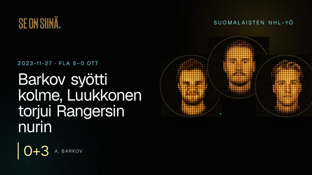 Barkov syötti kolme, Luukkonen torjui Rangersin nurin. A. Barkov, J. Korpisalo, U. Luukkonen. FLA 5–0 OTT