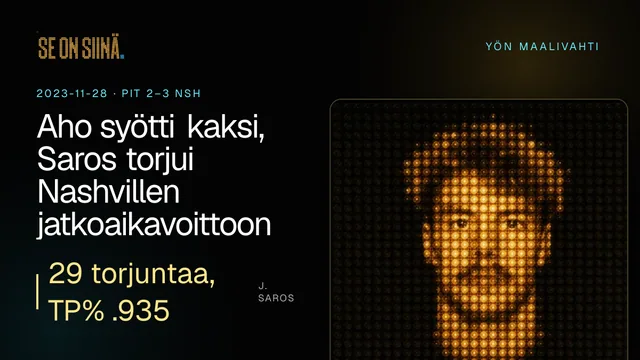 Aho syötti kaksi, Saros torjui Nashvillen jatkoaikavoittoon. J. Saros. PIT 2–3 NSH