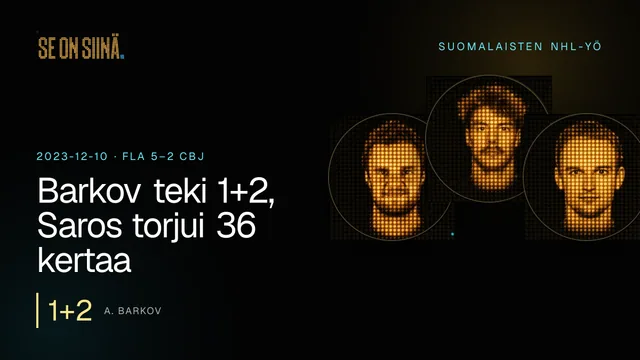 Barkov teki 1+2, Saros torjui 36 kertaa. A. Barkov, J. Saros, K. Kahkonen. FLA 5–2 CBJ