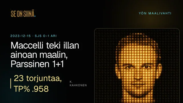 Maccelli teki illan ainoan maalin, Parssinen 1+1. K. Kahkonen. SJS 0–1 ARI