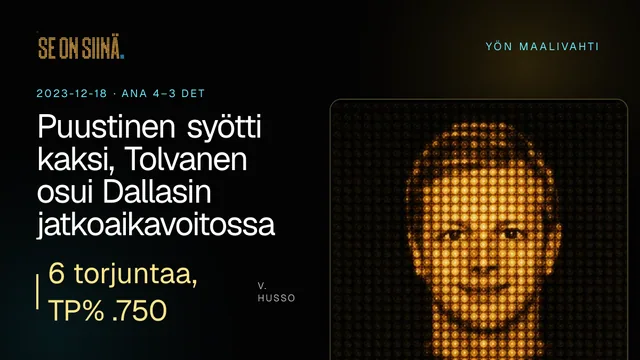 Puustinen syötti kaksi, Tolvanen osui Dallasin jatkoaikavoitossa. V. Husso. ANA 4–3 DET