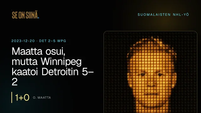 Maatta osui, mutta Winnipeg kaatoi Detroitin 5–2. O. Maatta. DET 2–5 WPG