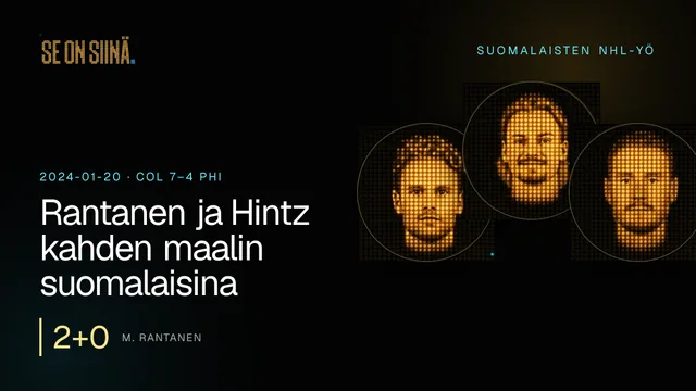 Rantanen ja Hintz kahden maalin suomalaisina. M. Rantanen, R. Hintz, J. Korpisalo. COL 7–4 PHI