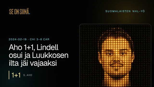 Aho 1+1, Lindell osui ja Luukkosen ilta jäi vajaaksi. S. Aho. CHI 3–6 CAR