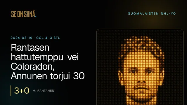 Rantasen hattutemppu vei Coloradon, Annunen torjui 30 kertaa. M. Rantanen. COL 4–3 STL