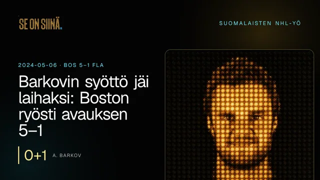 Barkovin syöttö jäi laihaksi: Boston ryösti avauksen 5–1. A. Barkov. BOS 5–1 FLA