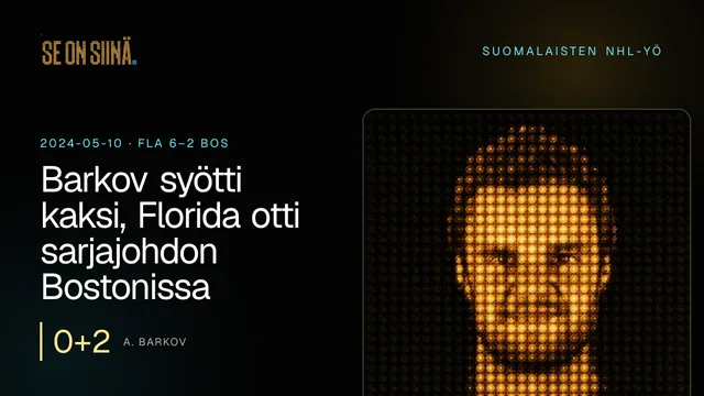 Barkov syötti kaksi, Florida otti sarjajohdon Bostonissa. A. Barkov. FLA 6–2 BOS