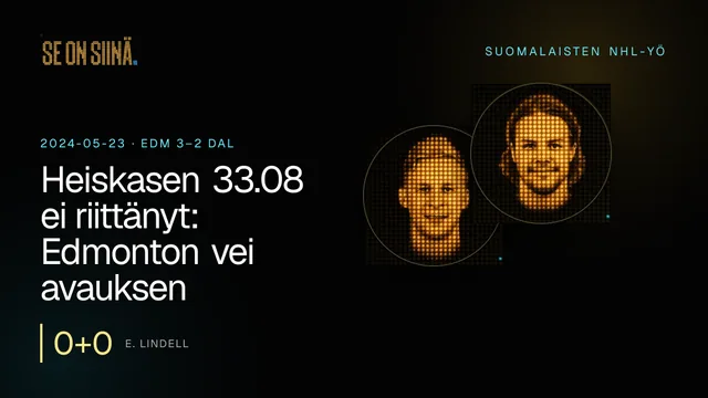 Heiskasen 33.08 ei riittänyt: Edmonton vei avauksen jatkoajalla. E. Lindell, M. Heiskanen. EDM 3–2 DAL