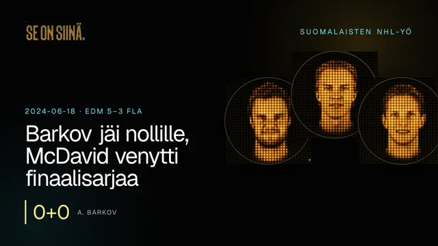 Barkov jäi nollille, McDavid venytti finaalisarjaa. A. Barkov, A. Lundell, E. Luostarinen. EDM 5–3 FLA