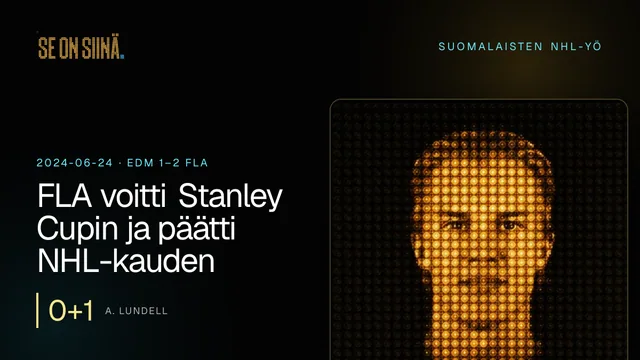 FLA voitti Stanley Cupin ja päätti NHL-kauden. A. Lundell. EDM 1–2 FLA