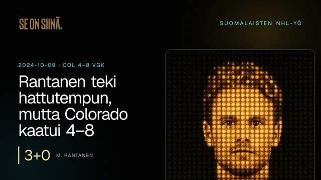 Rantanen teki hattutempun, mutta Colorado kaatui 4–8. M. Rantanen. COL 4–8 VGK