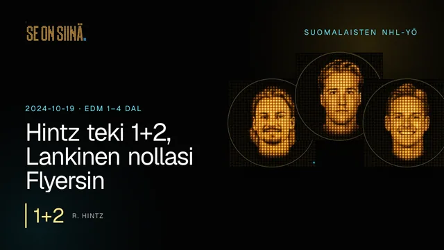 Hintz teki 1+2, Lankinen nollasi Flyersin. R. Hintz, U. Luukkonen, K. Lankinen. EDM 1–4 DAL