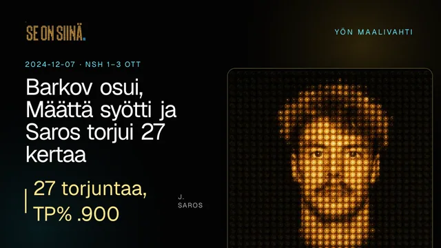Barkov osui, Määttä syötti ja Saros torjui 27 kertaa. J. Saros. NSH 1–3 OTT