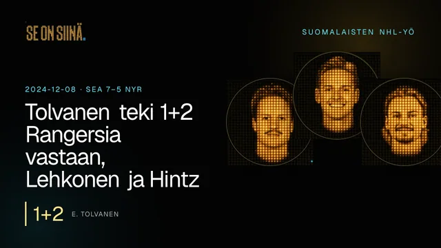 Tolvanen teki 1+2 Rangersia vastaan, Lehkonen ja Hintz osuivat. E. Tolvanen, K. Lankinen, R. Hintz. SEA 7–5 NYR