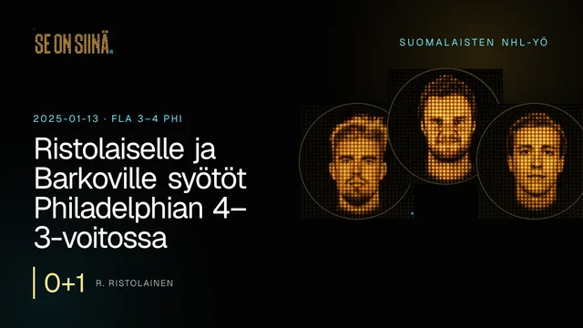 Ristolaiselle ja Barkoville syötöt Philadelphian 4–3-voitossa. R. Ristolainen, A. Barkov, T. Teravainen. FLA 3–4 PHI