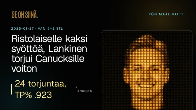 Ristolaiselle kaksi syöttöä, Lankinen torjui Canucksille voiton. K. Lankinen. VAN 5–2 STL