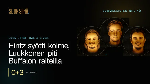 Hintz syötti kolme, Luukkonen piti Buffalon raiteilla. R. Hintz, U. Luukkonen, S. Aho. DAL 4–3 VGK