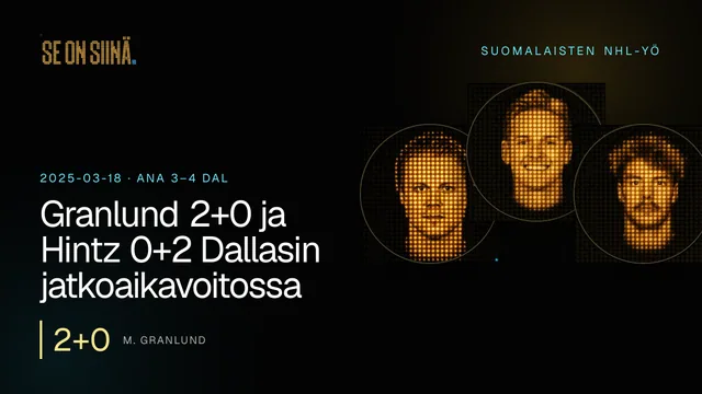 Granlund 2+0 ja Hintz 0+2 Dallasin jatkoaikavoitossa. M. Granlund, K. Lankinen, J. Saros. ANA 3–4 DAL