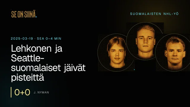 Lehkonen ja Seattle-suomalaiset jäivät pisteittä tappioissa. J. Nyman, K. Kakko, A. Lehkonen. SEA 0–4 MIN
