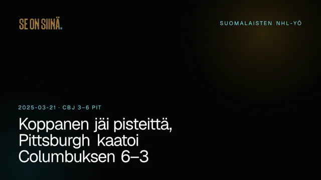 Koppanen jäi pisteittä, Pittsburgh kaatoi Columbuksen 6–3. Suomalaisten NHL-yö 2025-03-21.