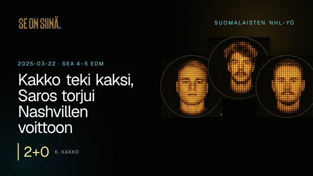 Kakko teki kaksi, Saros torjui Nashvillen voittoon. K. Kakko, J. Saros, J. Korpisalo. SEA 4–5 EDM