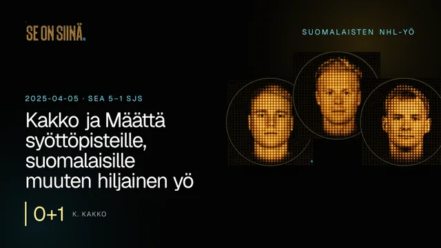 Kakko ja Määttä syöttöpisteille, suomalaisille muuten hiljainen yö. K. Kakko, O. Maatta, A. Lehkonen. SEA 5–1 SJS
