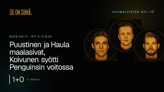 Puustinen ja Haula maalasivat, Koivunen syötti Penguinsin voitossa. E. Haula, V. Puustinen, J. Armia. PIT 4–2 NJD