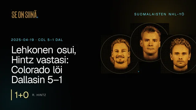 Lehkonen osui, Hintz vastasi: Colorado löi Dallasin 5–1. R. Hintz, A. Lehkonen, M. Rantanen. COL 5–1 DAL
