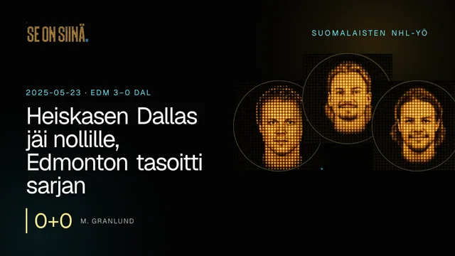 Heiskasen Dallas jäi nollille, Edmonton tasoitti sarjan. M. Granlund, R. Hintz, M. Heiskanen. EDM 3–0 DAL