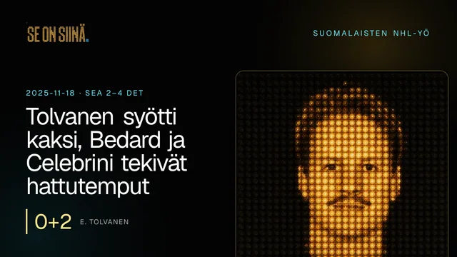 Tolvanen syötti kaksi, Bedard ja Celebrini tekivät hattutemput. E. Tolvanen. SEA 2–4 DET