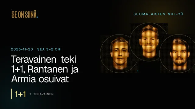 Teravainen teki 1+1, Rantanen ja Armia osuivat. T. Teravainen, K. Lankinen, J. Armia. SEA 3–2 CHI