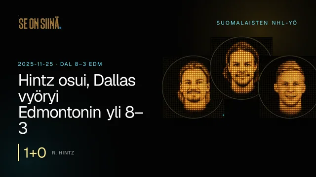 Hintz osui, Dallas vyöryi Edmontonin yli 8–3. R. Hintz, M. Heiskanen, E. Lindell. DAL 8–3 EDM