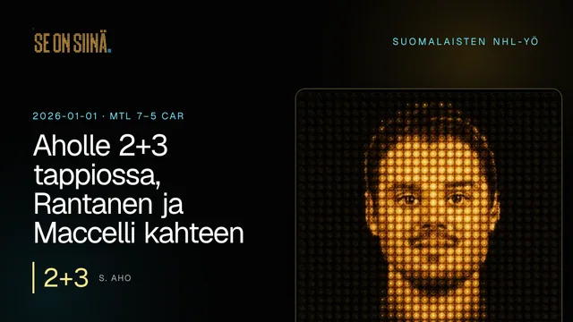 Aholle 2+3 tappiossa, Rantanen ja Maccelli kahteen pisteeseen. S. Aho. MTL 7–5 CAR