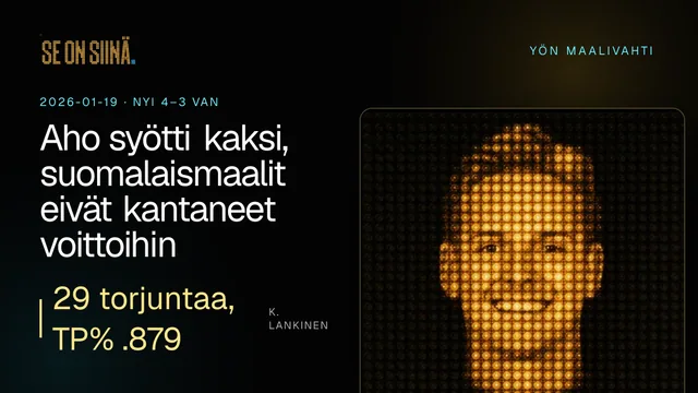 Aho syötti kaksi, suomalaismaalit eivät kantaneet voittoihin. K. Lankinen. NYI 4–3 VAN