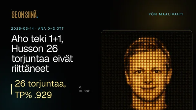 Aho teki 1+1, Husson 26 torjuntaa eivät riittäneet. V. Husso. ANA 0–2 OTT