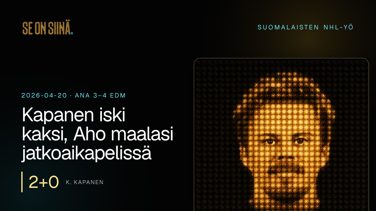 Kapanen iski kaksi, Aho maalasi jatkoaikapelissä. K. Kapanen. ANA 3–4 EDM