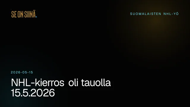 NHL-kierros oli tauolla 15.5.2026. Suomalaisten NHL-yö 2026-05-15.