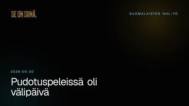 Pudotuspeleissä oli välipäivä. Suomalaisten NHL-yö 2026-05-30.