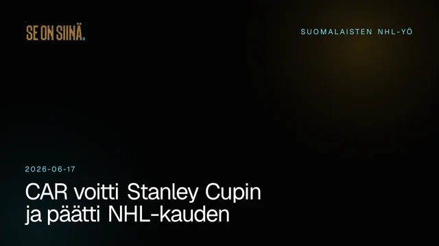 CAR voitti Stanley Cupin ja päätti NHL-kauden. Suomalaisten NHL-yö 2026-06-17.